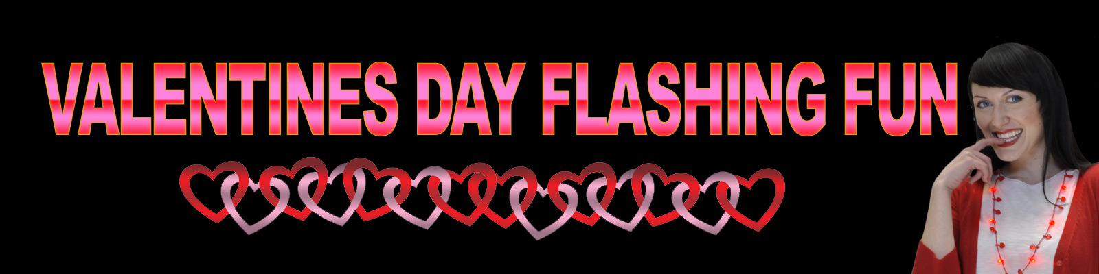VALENTINE'S  Flashing Fun! Shop Now!